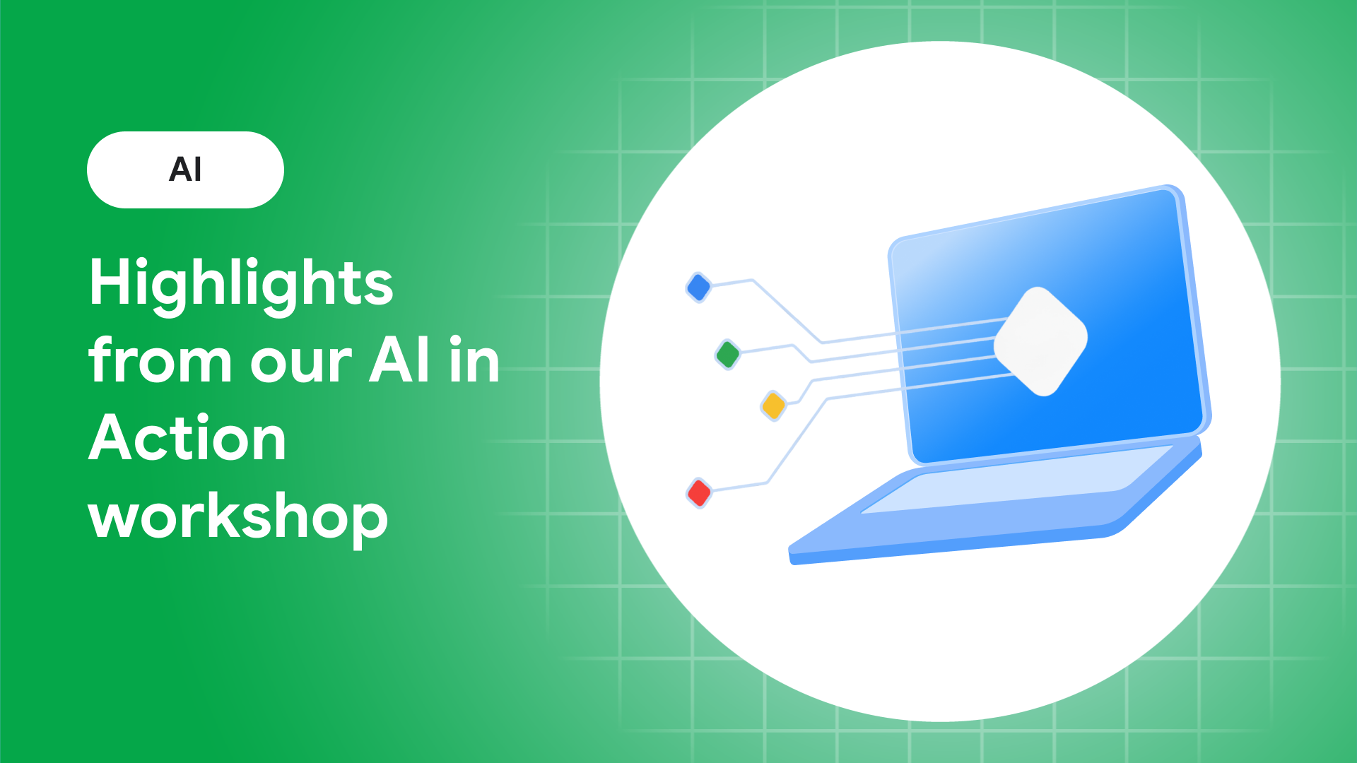 Highlights from our AI in Action workshop