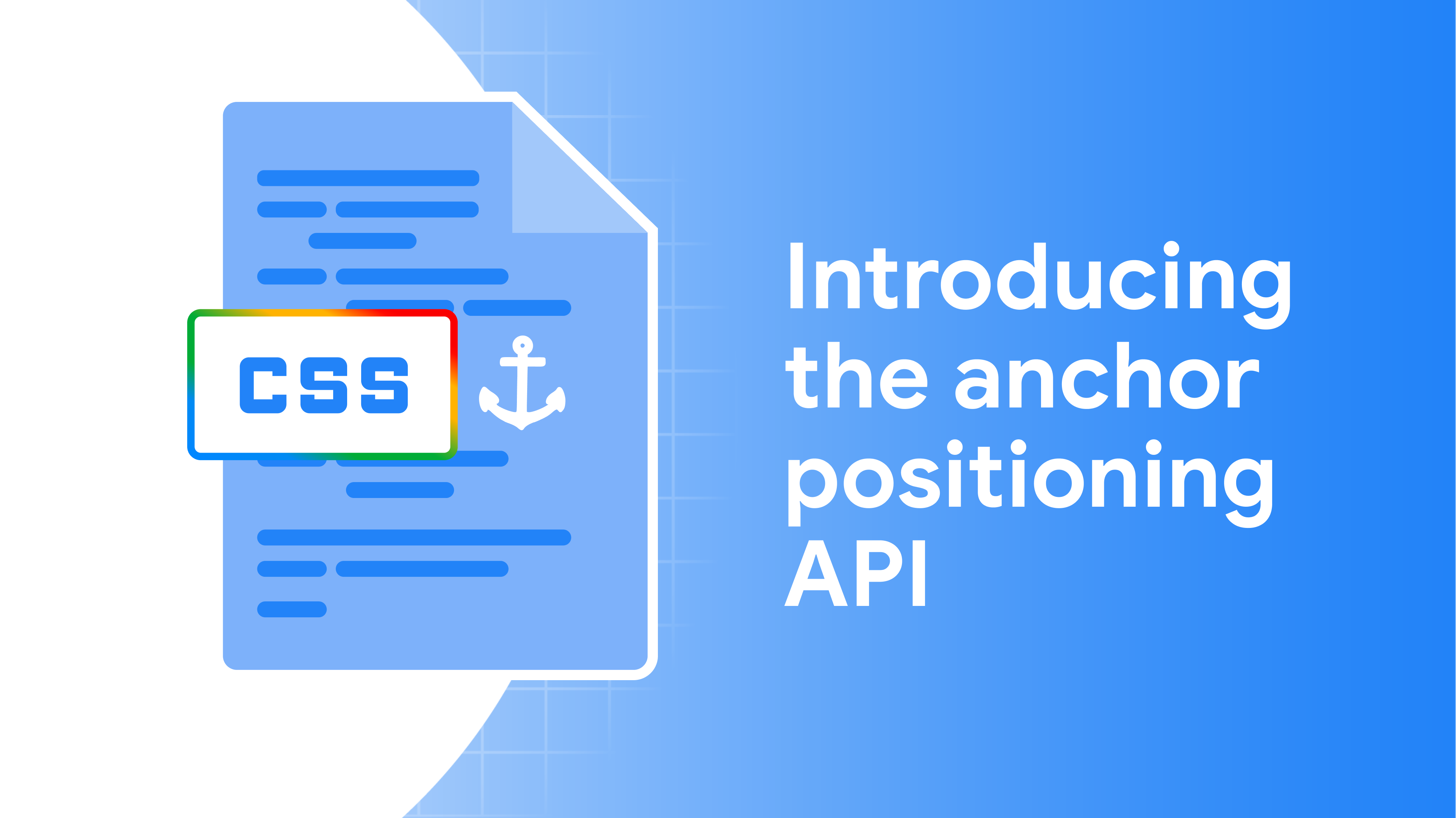 Introducing the CSS anchor positioning API (11 minute read)
