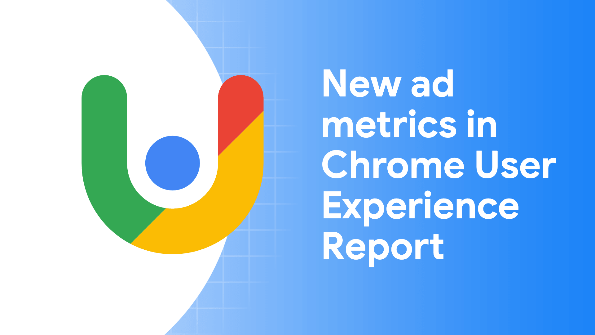 Imagen oficial del anuncio de nuevas métricas de anuncios en Chrome User Experience Report