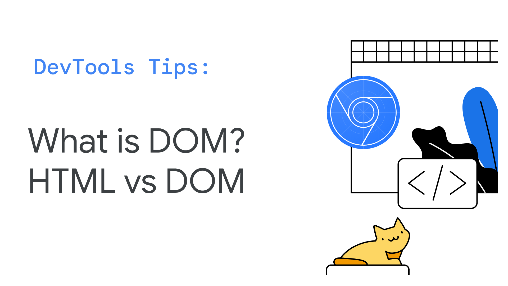 DevTools Tips: What is DOM? HTML versus DOM | Blog | Chrome for Developers