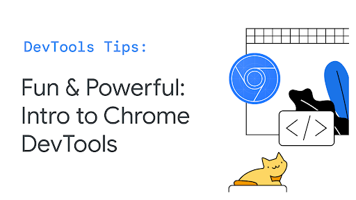 Fun & Powerful: Intro to Chrome DevTools | Blog | Chrome for Developers