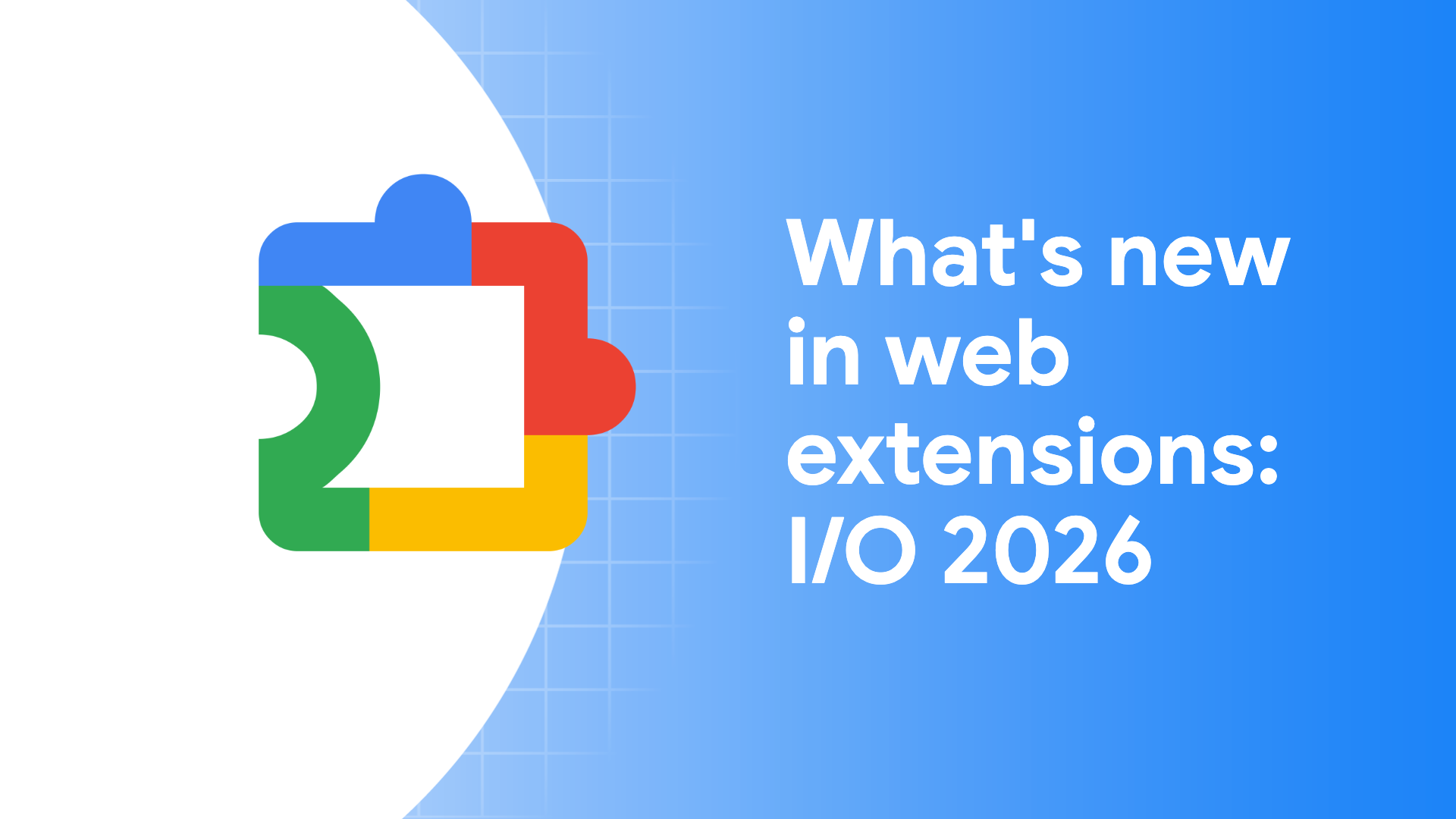 What's new in web extensions: I/O 2026 recap