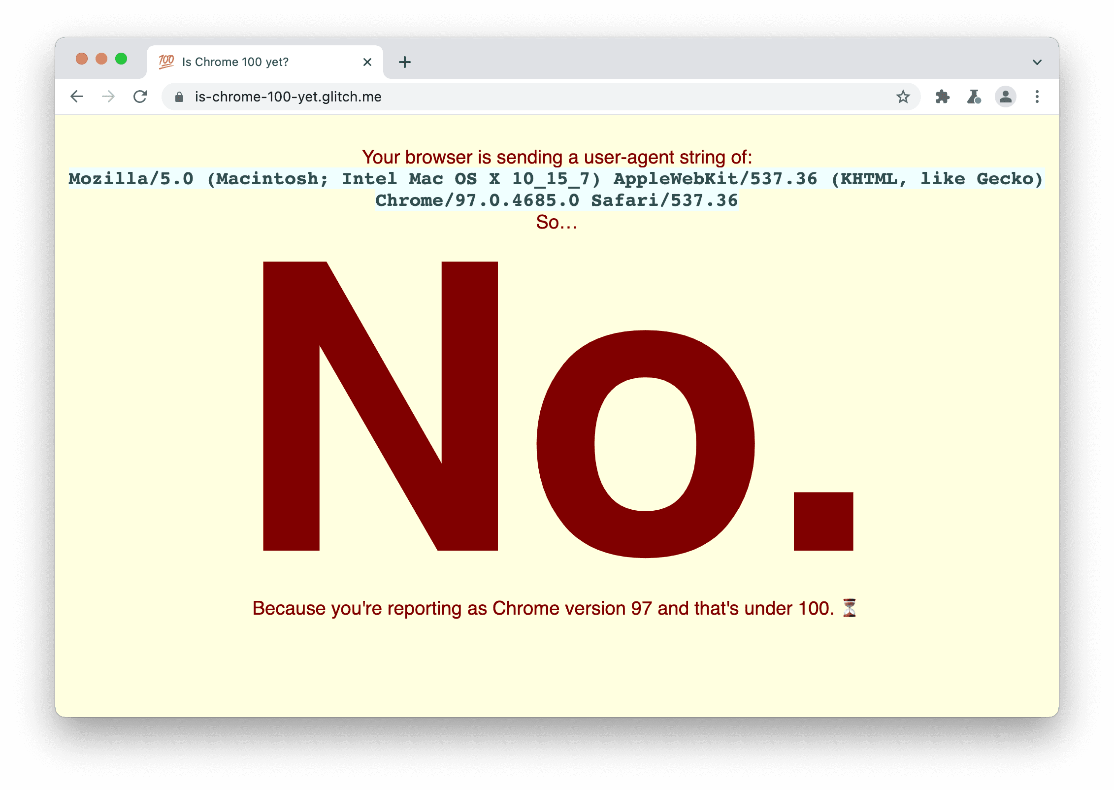 Tarayıcının User-Agent dizesini 100 gönderip göndermediğini kontrol eden bir site. &quot;Hayır, çünkü Chrome 97 sürümü olarak raporluyorsunuz ve bu sürüm 100&#39;ün altında.&quot; mesajı gösterilir.