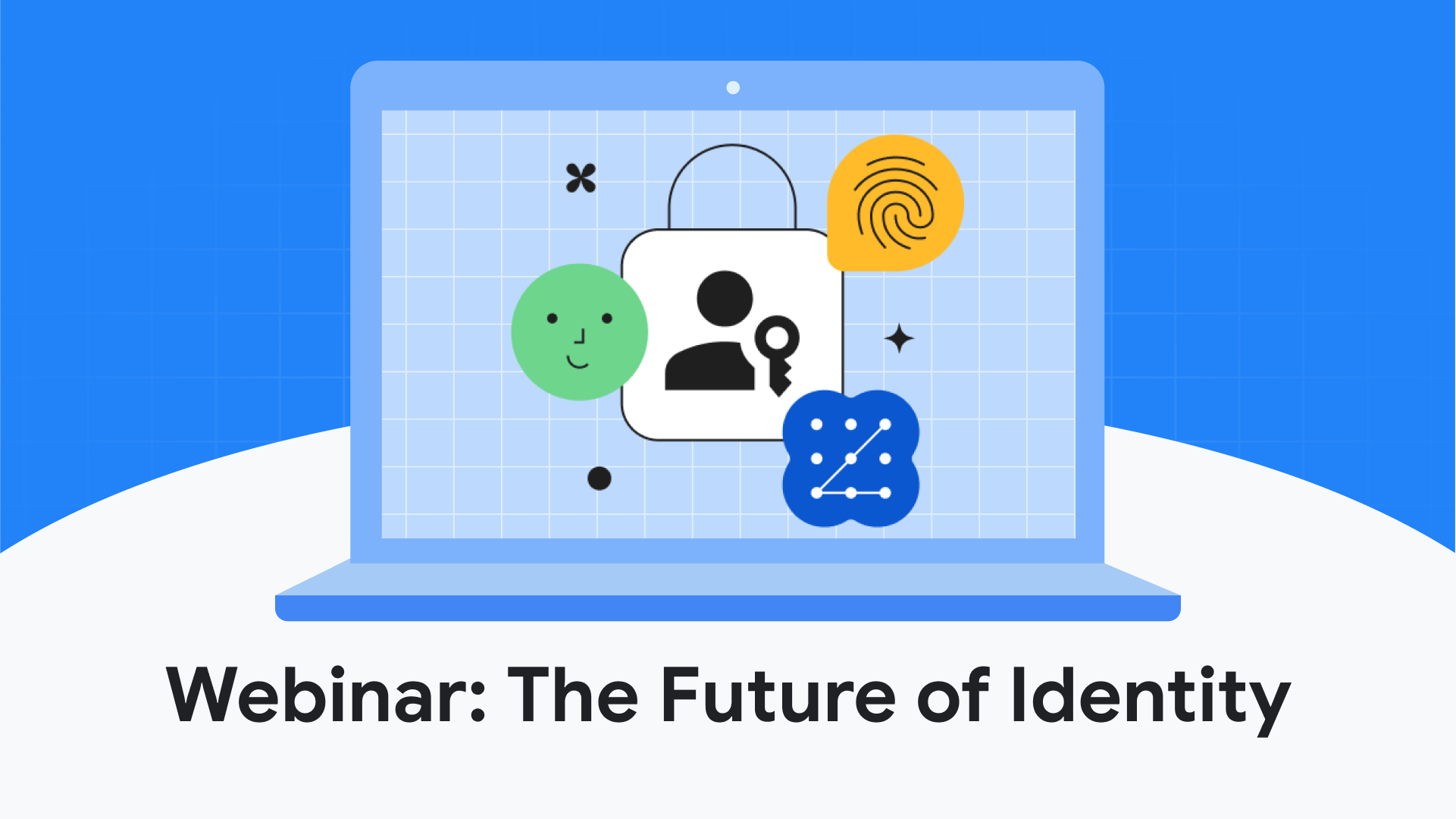 Go passwordless: Join "The Future of identity on the web" webinar