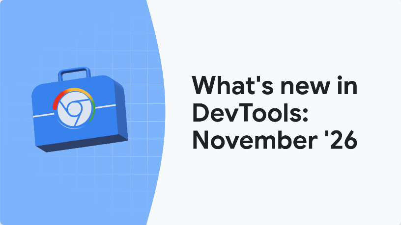 New in DevTools - November 2026 | Blog | Chrome for Developers