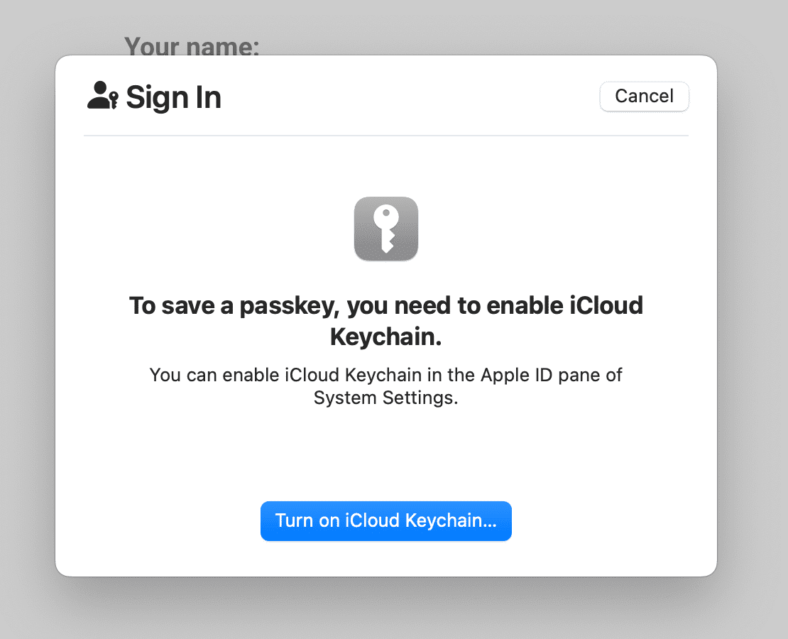 उपयोगकर्ता के macOS पर iCloud Keychain चालू न होने पर, एक डायलॉग दिखाया जाएगा.