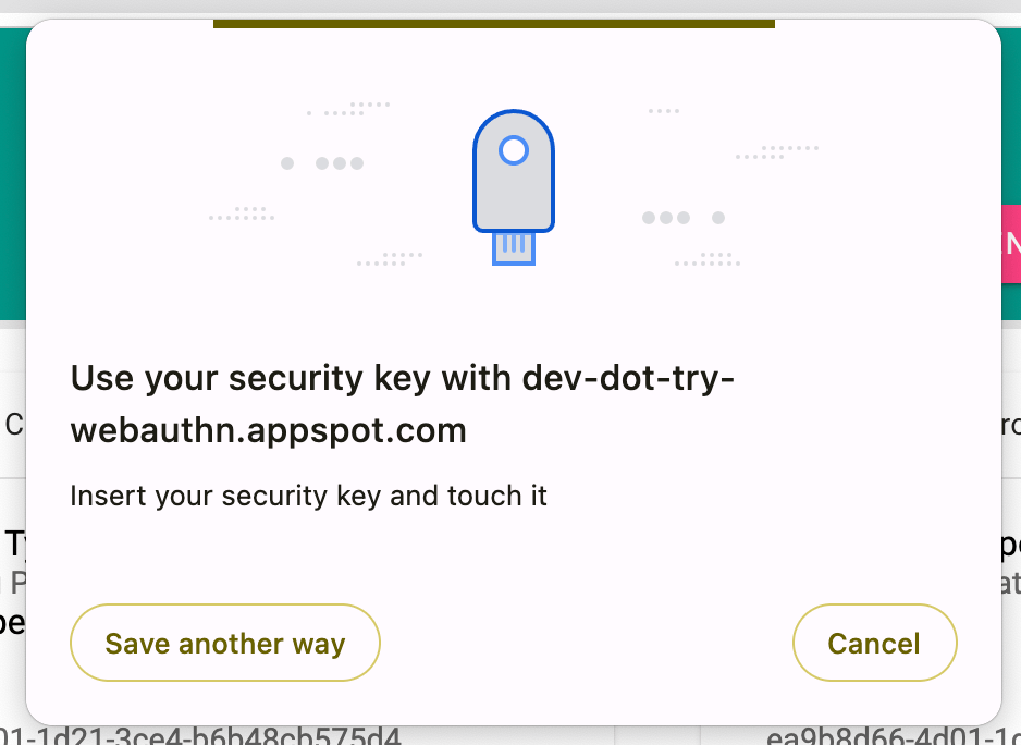 「security-key」を指定するセキュリティ キーに焦点を当てたダイアログがブラウザに表示されます。