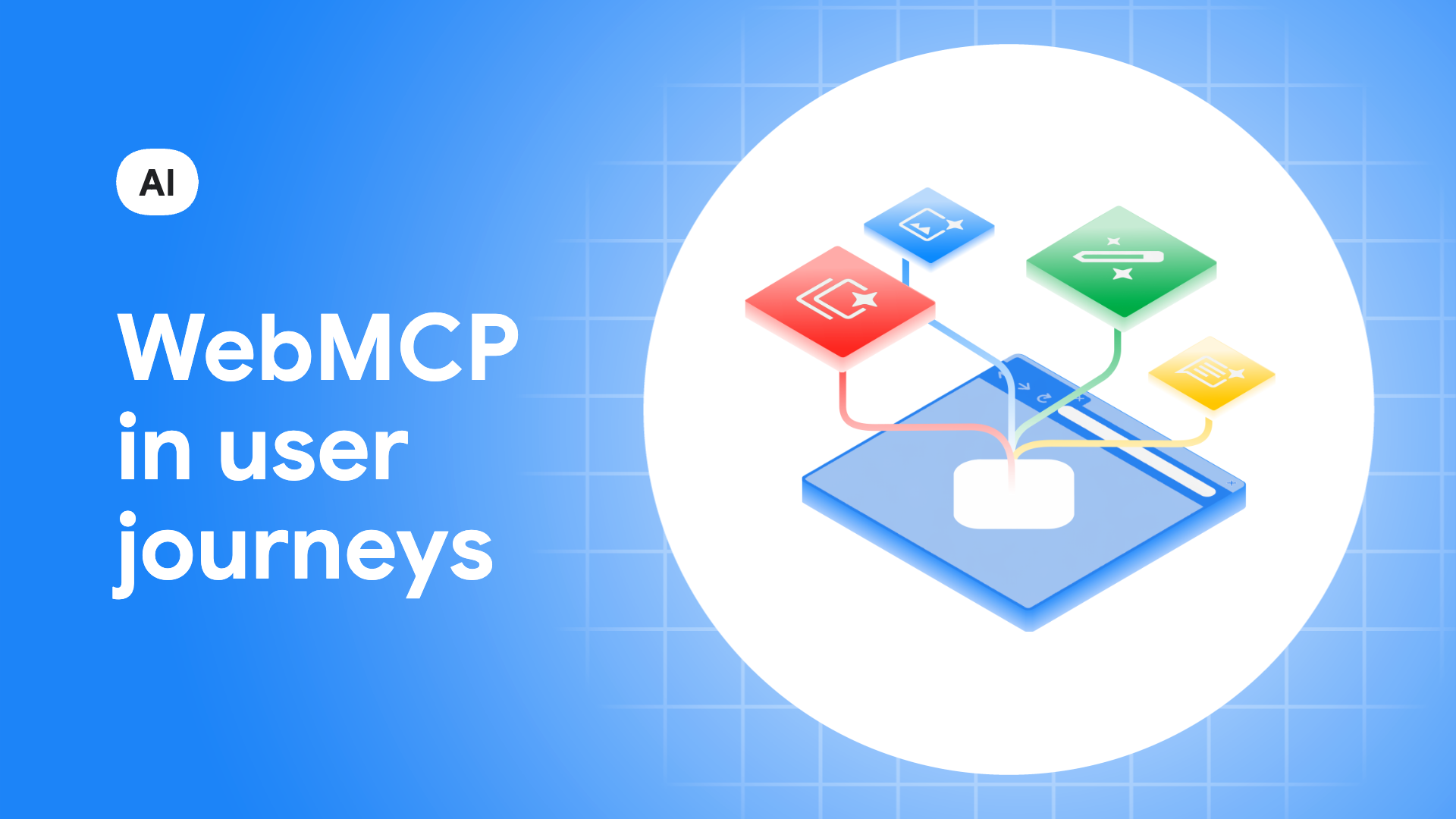 How WebMCP fits in user journeys | AI on Chrome | Chrome for Developers
