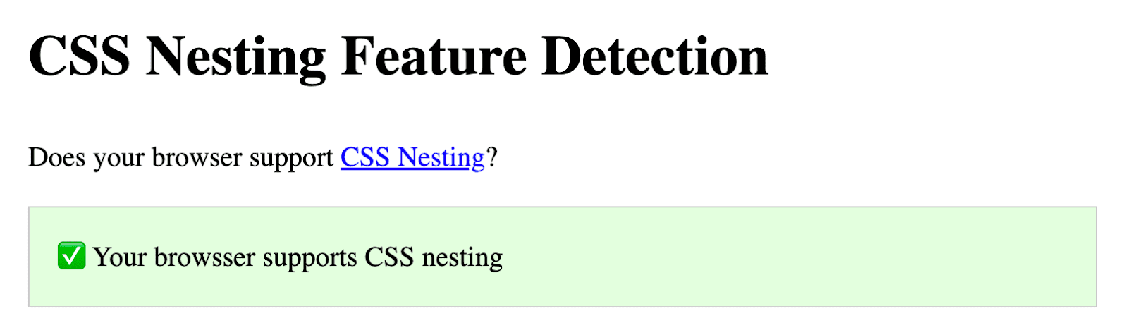Uno screenshot della demo di Codepen di Bramus, in cui viene chiesto se il browser supporta la nidificazione dei CSS. Sotto questa domanda è presente una casella verde che indica il supporto.