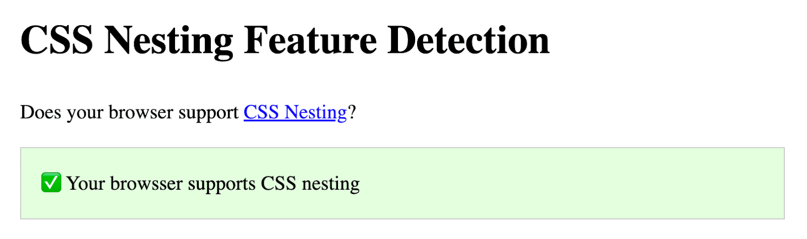 Capture d&#39;écran de la démonstration de Codepen de Bramus, demandant si votre navigateur prend en charge l&#39;imbrication CSS. Sous cette question se trouve une case verte indiquant que l&#39;on vous aide.