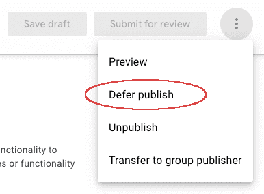 Screenshot showing the 'more' menu's defer publish option