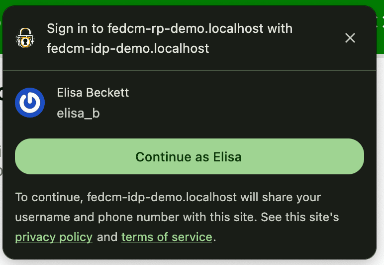 Boîte de dialogue FedCM incluant le texte de l'UI de divulgation suivant : "Pour continuer, fedcm-idp-demo.localhost partagera votre nom d'utilisateur et votre numéro de téléphone avec ce site.".