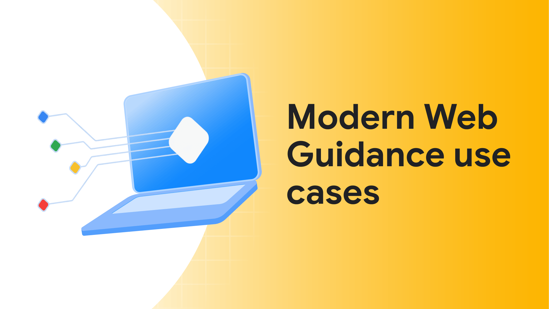 Modern Web Guidance use cases | Chrome for Developers
